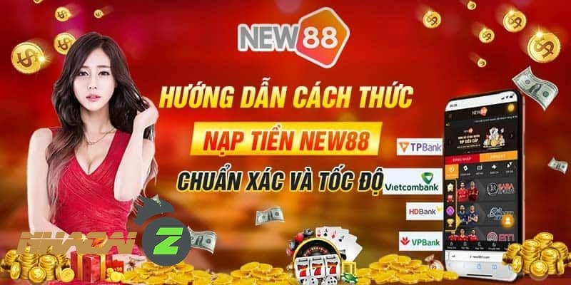 Tổng Hợp Những Phương Thức Nạp Tiền Tại NEW88