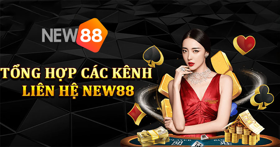 Các Phương Thức Liên Nhà Cái New88 Hệ Phổ Biến